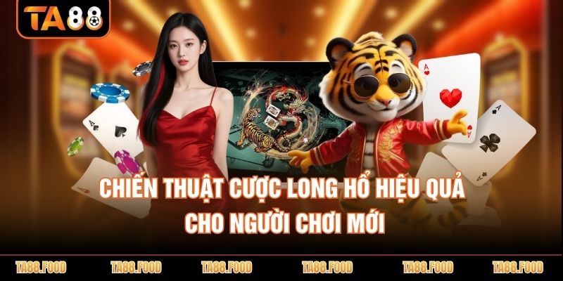 Chiến thuật cược long hổ