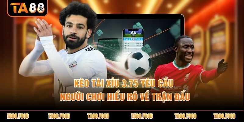 Kèo tài xỉu 3.75