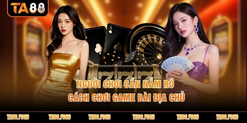 Cách chơi game bài địa chủ