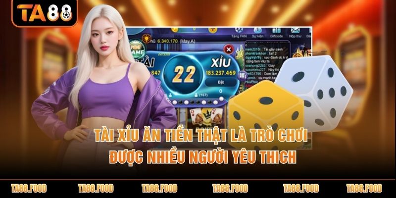 Tài xỉu ăn tiền thật
