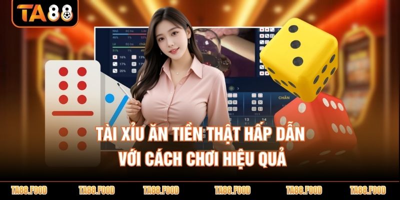 Tài xỉu ăn tiền thật
