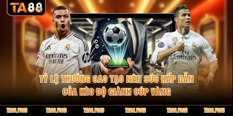 Kèo cược đội giành cúp vàng